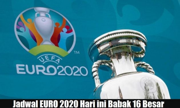 jadwal siaran langsung euro 2020 babak 16 besar hari ini