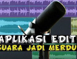 Aplikasi Edit Suara Jadi Merdu Cocok Untuk Bikin Konten