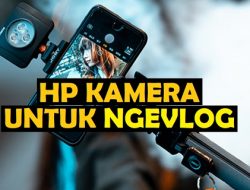 2 HP Kamera untuk Ngevlog dengan Harga Murah