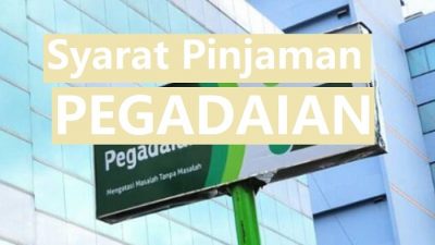 syarat mendapatkan pinjaman dari pegadaian