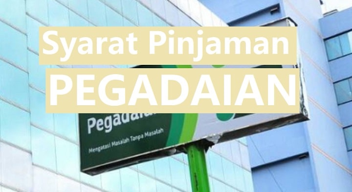 syarat mendapatkan pinjaman dari pegadaian