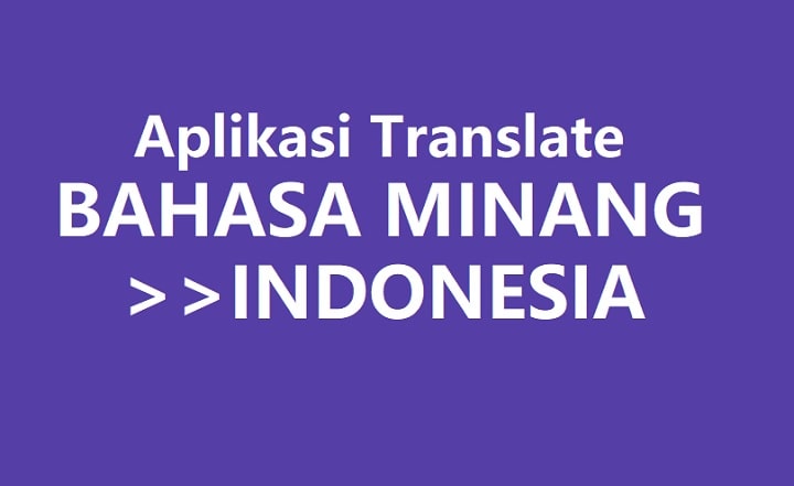 aplikasi translate bahasa minang ke Indonesia