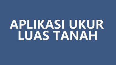 Aplikasi ukur luas tanah