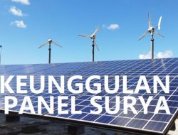 Keunggulan Panel Surya: Solusi Energi Masa Depan