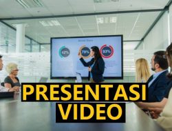 Presentasi Video Adalah: Cara Meningkatkan Komunikasi Bisnis
