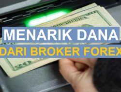 Cara Penarikan Dana Forex: Panduan Menarik Uang dari Broker