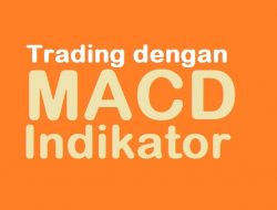 Trading Dengan Indikator MACD: Profit Maksimal di Saham