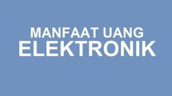 manfaat uang elektronik