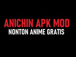 Anichin Apk: Aplikasi Nonton Anime Gratis