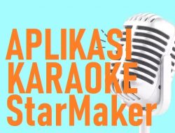 Aplikasi Karaoke StarMaker, Bernyanyi Semakin Asik