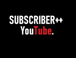 Cara Meningkatkan Jumlah Subscriber Channel Youtube