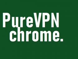 PureVPN Chrome, Gratis dan Cara Menggunakannya