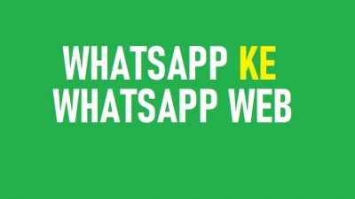 Cara Menghubungkan WA dengan Whatsapp Web