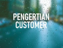 Pengertian Customer: Peran Pelanggan dan Pemanfaatan CRM