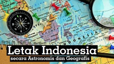 Letak Indonesia Secara Astronomis Geografis Serta Pengaruhnya