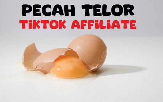 pecah telor tiktok affiliate