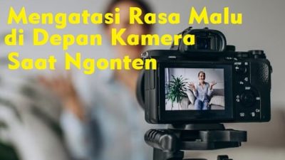 mengatasi rasa malu tampil di depan kamera