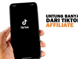 Cara Untung Banyak dari TikTok Affiliate