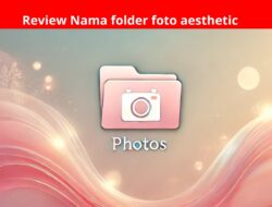 Review Nama folder foto aesthetic