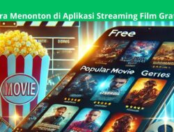 Cara Menonton di Aplikasi Streaming Film Gratis