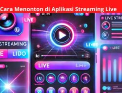 Cara Menonton di Aplikasi Streaming Live