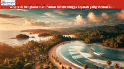 Wisata di Bengkulu: Dari Pantai Eksotis hingga Sejarah yang Memukau