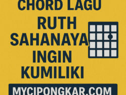 Chord Lagu Ruth Sahanaya Ingin Kumiliki