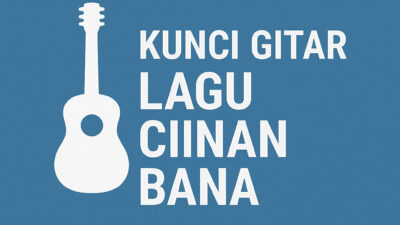 Kunci Gitar Lagu Ciinan Bana