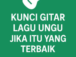 Kunci Gitar Lagu Ungu Jika Itu Yang Terbaik
