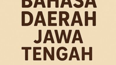 Bahasa Daerah Jawa Tengah Yang Wajib Kamu Tahu