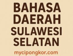 Bahasa Daerah Sulawesi Selatan yang Wajib Kamu Tahu