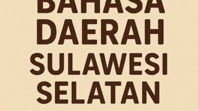Bahasa Daerah Sulawesi Selatan yang Wajib Kamu Tahu