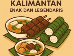 Kuliner Khas Kalimantan Enak dan Legendaris