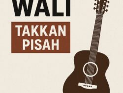 Kunci Gitar Lagu Wali Takkan Pisah
