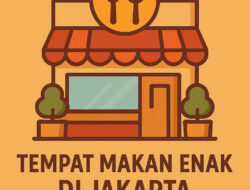 Tempat Makan Enak di Jakarta