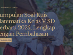 Kumpulan Soal Kuis Matematika Kelas V SD Terbaru 2025 Lengkap dengan Pembahasan