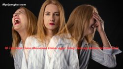 Tips dan Cara Menahan Emosi